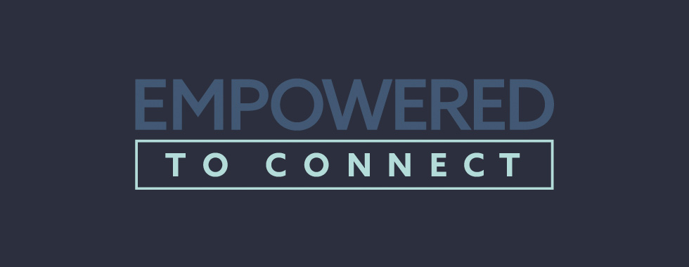 Empowered To Connect Graphic