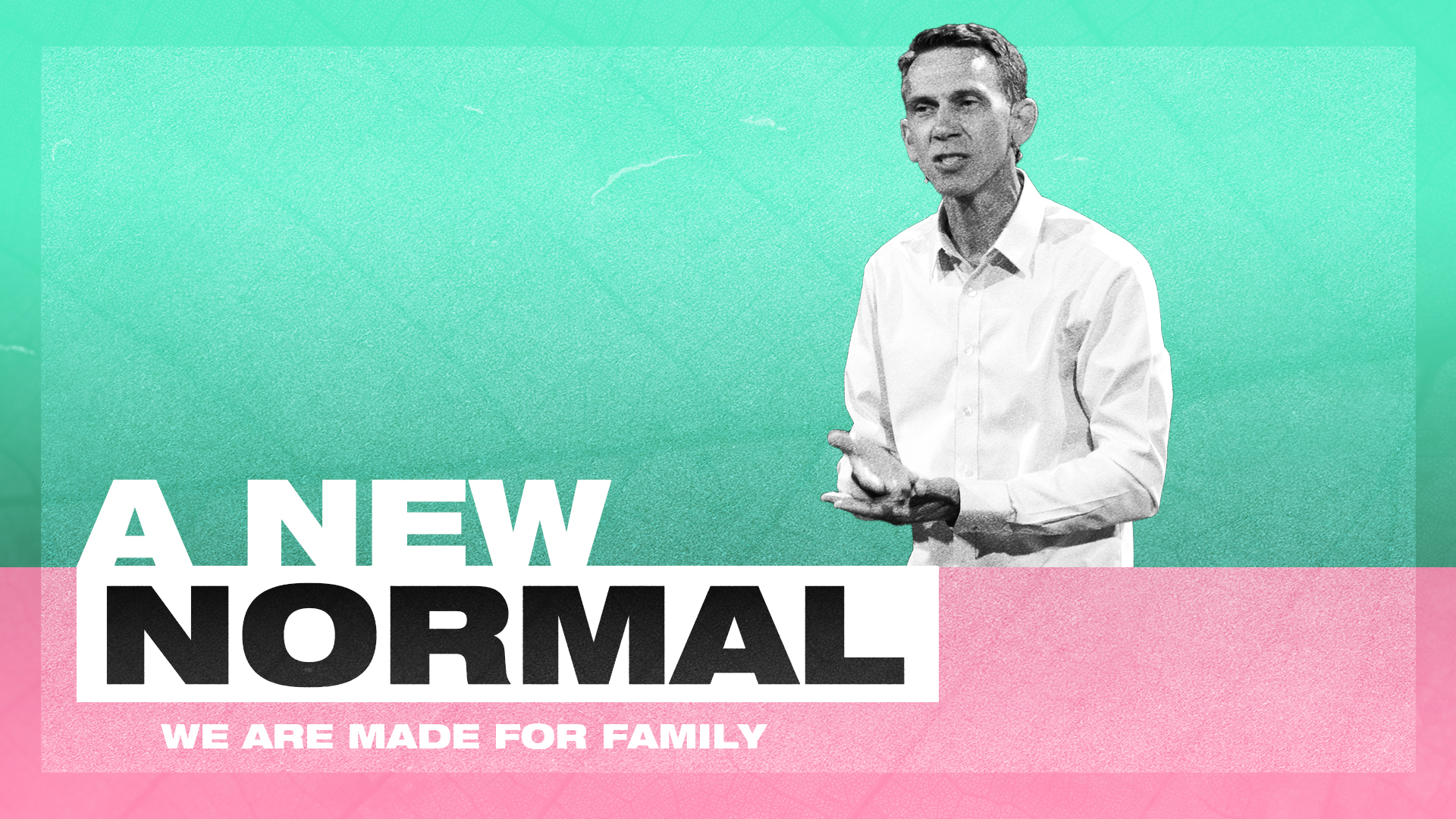 A New Normal, We Are Made For Family