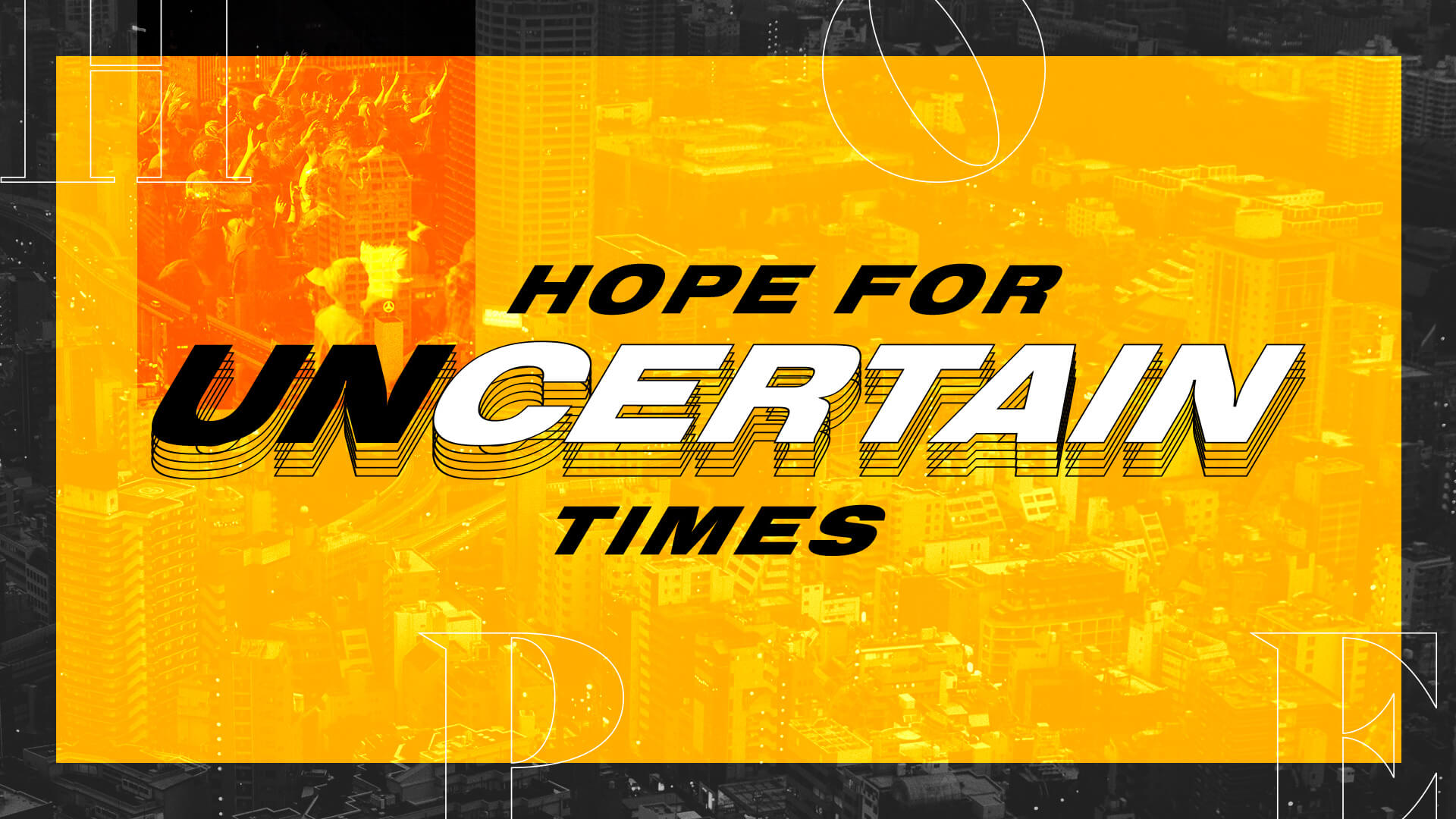 Hope For Uncertain Times