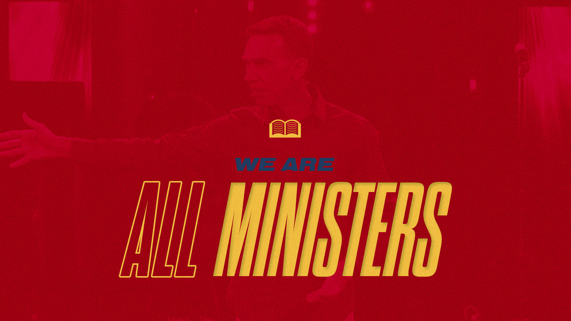 We Are All Ministers