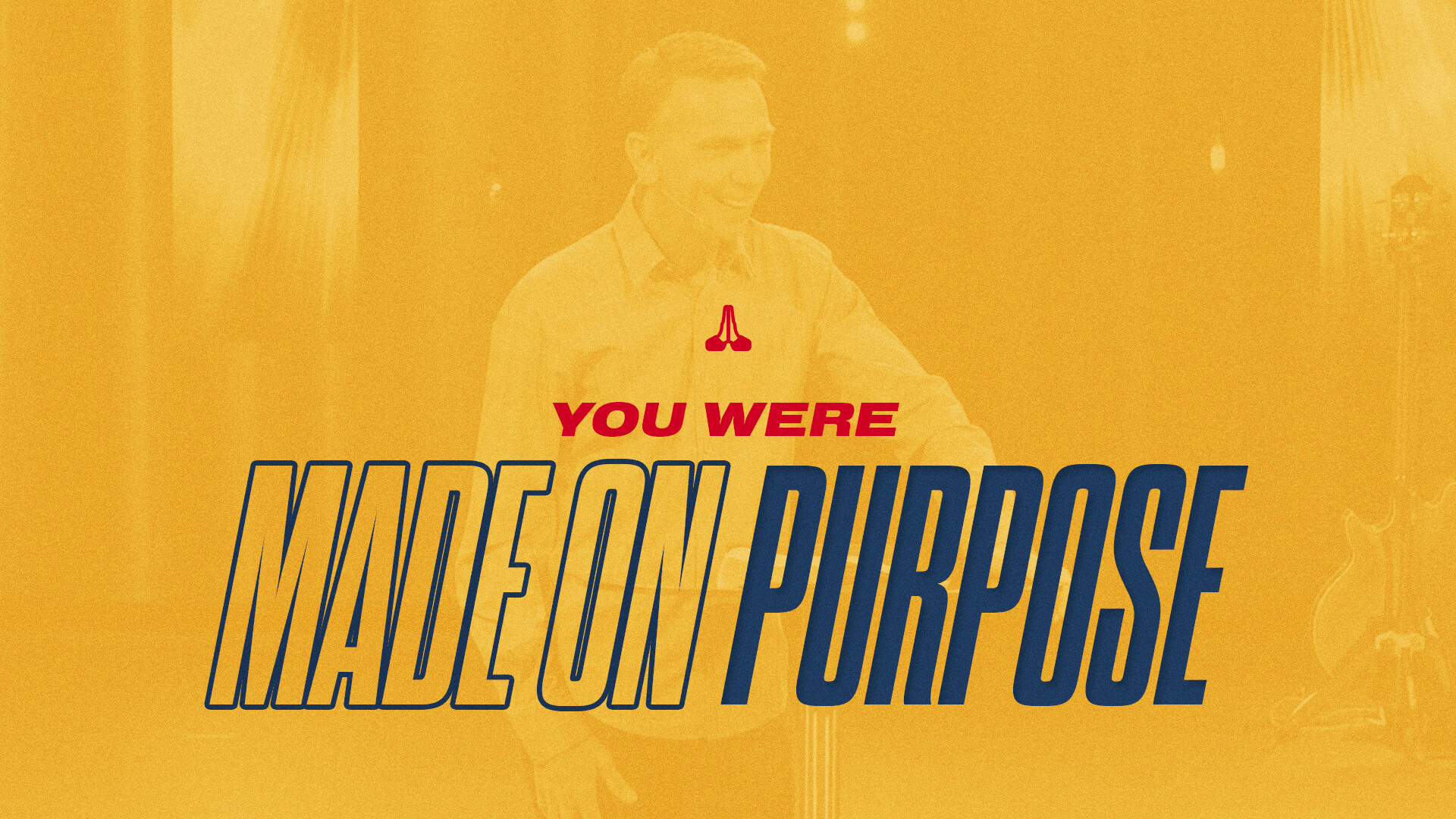 You Were Made On Purpose
