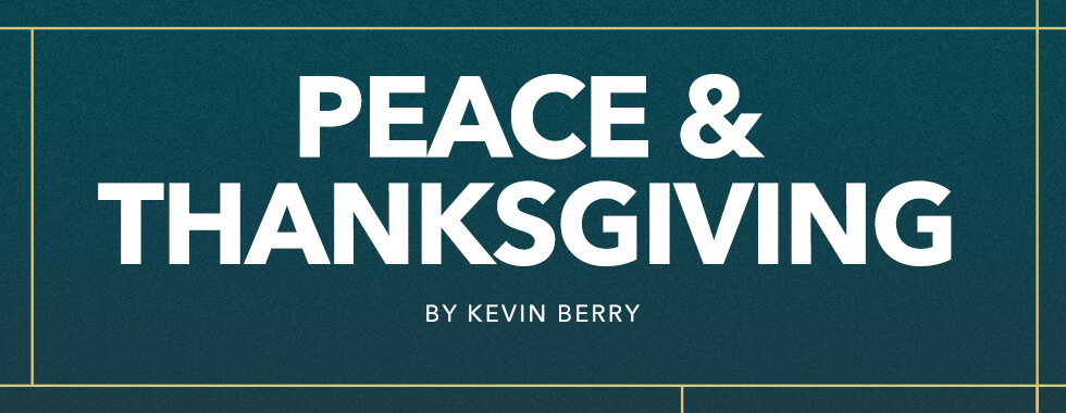 Peace & Thanksgiving by Kevin Berry